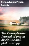 eBook: The Pennsylvania Journal of prison discipline and philanthropy