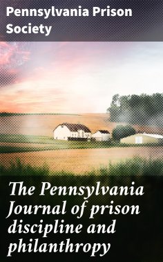 eBook: The Pennsylvania Journal of prison discipline and philanthropy
