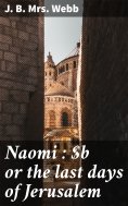 eBook: Naomi : or the last days of Jerusalem