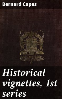 ebook: Historical vignettes, 1st series