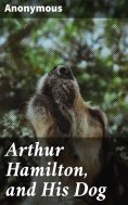 eBook: Arthur Hamilton, and His Dog