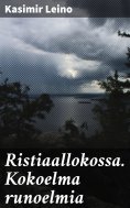 eBook: Ristiaallokossa. Kokoelma runoelmia