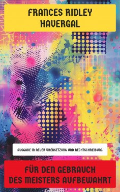 eBook: Für den Gebrauch des Meisters aufbewahrt