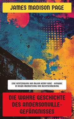 eBook: Die wahre Geschichte des Andersonville-Gefängnisses