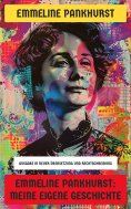 eBook: Emmeline Pankhurst: Meine eigene Geschichte