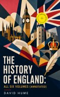 ebook: The History of England: All Six Volumes (Annotated)