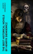 eBook: The Best Historical Novels by Henryk Sienkiewicz