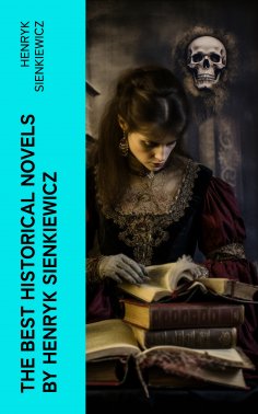 eBook: The Best Historical Novels by Henryk Sienkiewicz