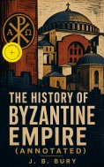 ebook: The History of the Byzantine Empire (Annotated)