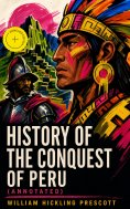 ebook: History of the Conquest of Peru (Annotated)