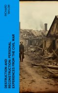 eBook: Destruction and Reconstruction: Personal Experiences from the Civil War