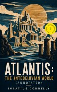ebook: Atlantis: The Antedeluvian World (Annotated)