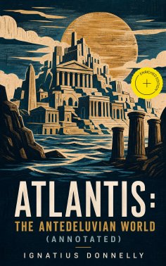 ebook: Atlantis: The Antedeluvian World (Annotated)