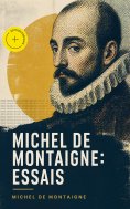 eBook: Michel De Montaigne: Essais (Annoté)