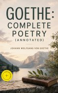 eBook: Goethe: Complete Poetry (Annotated)