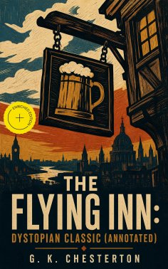 eBook: The Flying Inn: Dystopian Classic (Annotated)