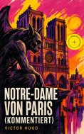 eBook: Notre-Dame von Paris (Kommentiert)