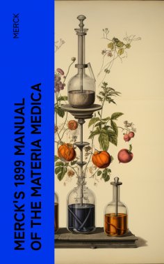 eBook: Merck's 1899 Manual of the Materia Medica