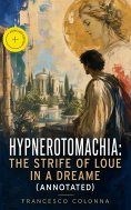 eBook: Hypnerotomachia: The Strife of Loue in a Dreame (Annotated)