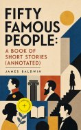 eBook: Fifty Famous People: A Book of Short Stories (Annotated)