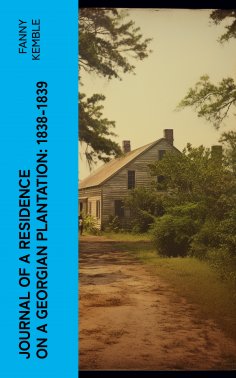 eBook: Journal of a Residence on a Georgian Plantation: 1838-1839