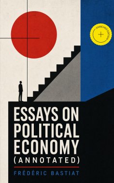 eBook: Essays on Political Economy (Annotated)