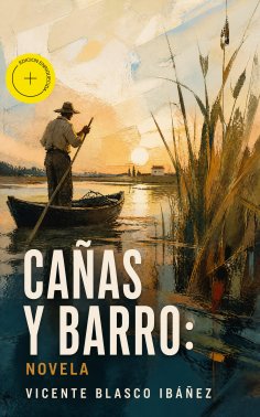 ebook: Cañas y barro: Novela (Anotado)