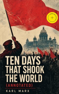 eBook: Ten Days That Shook the World (Annotated)