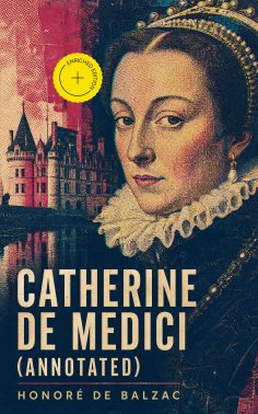 ebook: Catherine De Medici (Annotated)