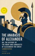 eBook: The Anabasis of Alexander or, The History of the Wars and Conquests of Alexander the Great (Annotate