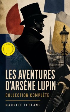 eBook: Les Aventures d'Arsène Lupin - Collection Complète (Annoté)