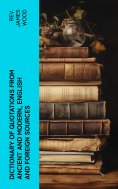 ebook: Dictionary of Quotations from Ancient and Modern, English and Foreign Sources