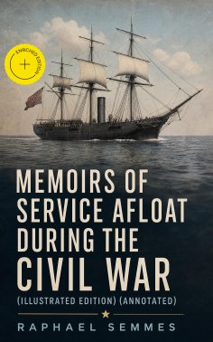 eBook: Memoirs of Service Afloat During the Civil War (Illustrated Edition) (Annotated)