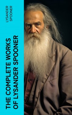 ebook: The Complete Works of Lysander Spooner