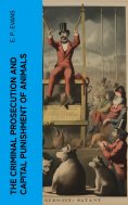 eBook: The Criminal Prosecution and Capital Punishment of Animals