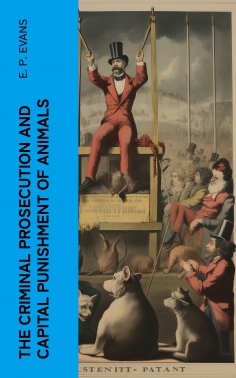 eBook: The Criminal Prosecution and Capital Punishment of Animals