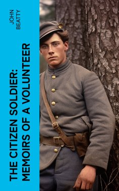 ebook: The Citizen Soldier: Memoirs of a Volunteer