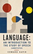 eBook: Language: An Introduction to the Study of Speech (Annotated)