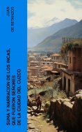 ebook: Suma y narracion de los Incas, que fueron señores de la ciudad del Cuzco