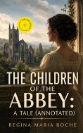 eBook: The Children of the Abbey: A Tale (Annotated)