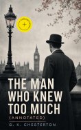 ebook: The Man Who Knew Too Much (Annotated)
