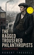 ebook: The Ragged Trousered Philanthropists (Annotated)