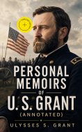 ebook: Personal Memoirs of U. S. Grant (Annotated)