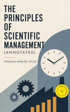 eBook: The Principles of Scientific Management (Annotated)