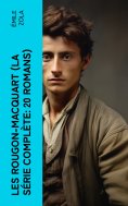 eBook: Les Rougon-Macquart (La s�rie compl�te: 20 romans)