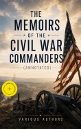 ebook: The Memoirs of the Civil War Commanders (Annotated)