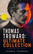 ebook: Thomas Troward: Ultimate Collection (Annotated)