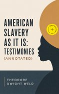 eBook: American Slavery as It is: Testimonies (Annotated)