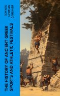 ebook: The History of Ancient Greek Sports and Athletic Festivals