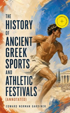 eBook: The History of Ancient Greek Sports and Athletic Festivals (Annotated)